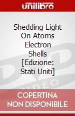 Shedding Light On Atoms Electron Shells [Edizione: Stati Uniti] dvd