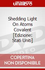 Shedding Light On Atoms Covalent [Edizione: Stati Uniti] dvd
