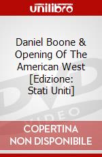 Daniel Boone & Opening Of The American West [Edizione: Stati Uniti] dvd