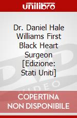 Dr. Daniel Hale Williams First Black Heart Surgeon [Edizione: Stati Uniti] dvd