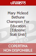 Mary Mcleod Bethune Champion For Education [Edizione: Stati Uniti] dvd