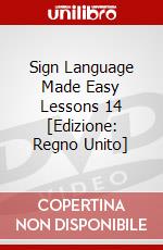 Sign Language Made Easy Lessons 14 [Edizione: Regno Unito] dvd
