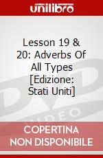 Lesson 19 & 20: Adverbs Of All Types [Edizione: Stati Uniti] dvd