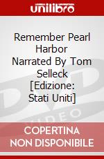 Remember Pearl Harbor Narrated By Tom Selleck [Edizione: Stati Uniti] dvd