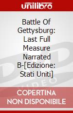 Battle Of Gettysburg: Last Full Measure Narrated B-[Edizione: Stati Uniti] dvd