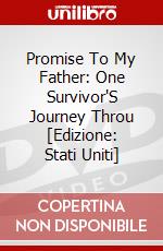 Promise To My Father: One Survivor'S Journey Throu [Edizione: Stati Uniti] dvd