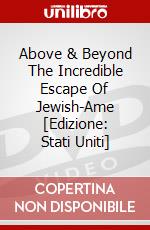 Above & Beyond The Incredible Escape Of Jewish-Ame [Edizione: Stati Uniti] dvd