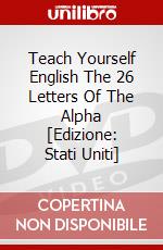 Teach Yourself English The 26 Letters Of The Alpha [Edizione: Stati Uniti] dvd