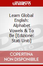 Learn Global English: Alphabet Vowels & To Be [Edizione: Stati Uniti] dvd