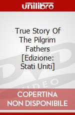 True Story Of The Pilgrim Fathers [Edizione: Stati Uniti] dvd