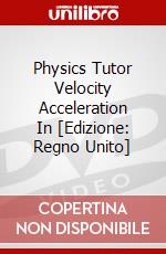 Physics Tutor Velocity Acceleration In [Edizione: Regno Unito] dvd