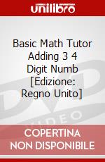 Basic Math Tutor Adding 3 4 Digit Numb [Edizione: Regno Unito] dvd