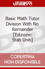 Basic Math Tutor Division With No Remainder [Edizione: Stati Uniti] dvd
