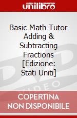 Basic Math Tutor Adding & Subtracting Fractions [Edizione: Stati Uniti] dvd