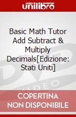 Basic Math Tutor Add Subtract & Multiply Decimals[Edizione: Stati Uniti] dvd