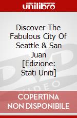 Discover The Fabulous City Of Seattle & San Juan [Edizione: Stati Uniti] dvd