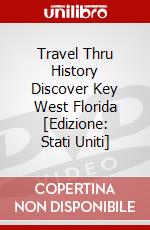 Travel Thru History Discover Key West Florida [Edizione: Stati Uniti] dvd