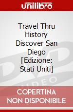 Travel Thru History Discover San Diego [Edizione: Stati Uniti] dvd