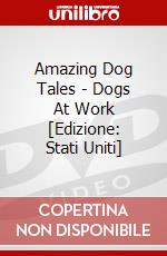 Amazing Dog Tales - Dogs At Work [Edizione: Stati Uniti] dvd