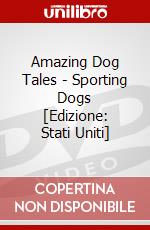 Amazing Dog Tales - Sporting Dogs [Edizione: Stati Uniti] dvd