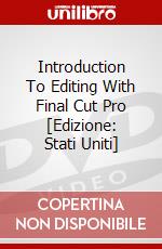 Introduction To Editing With Final Cut Pro [Edizione: Stati Uniti] dvd