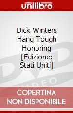 Dick Winters Hang Tough Honoring [Edizione: Stati Uniti] dvd