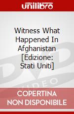 Witness What Happened In Afghanistan [Edizione: Stati Uniti] dvd