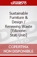Sustainable Furniture & Design / Renewing Waste [Edizione: Stati Uniti] dvd