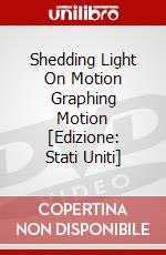 Shedding Light On Motion Graphing Motion [Edizione: Stati Uniti] dvd