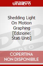 Shedding Light On Motion Graphing [Edizione: Stati Uniti] dvd