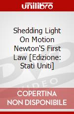 Shedding Light On Motion Newton'S First Law [Edizione: Stati Uniti] dvd