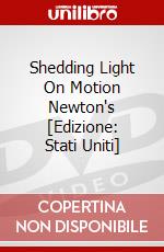 Shedding Light On Motion Newton's [Edizione: Stati Uniti] dvd