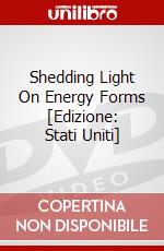 Shedding Light On Energy Forms [Edizione: Stati Uniti] dvd