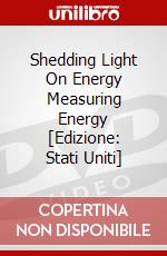 Shedding Light On Energy Measuring Energy [Edizione: Stati Uniti] dvd
