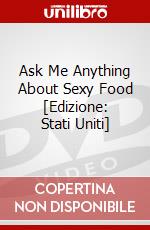 Ask Me Anything About Sexy Food [Edizione: Stati Uniti] dvd