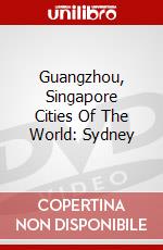 Guangzhou, Singapore Cities Of The World: Sydney dvd