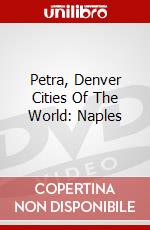 Petra, Denver Cities Of The World: Naples dvd