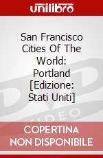 San Francisco Cities Of The World: Portland [Edizione: Stati Uniti] dvd