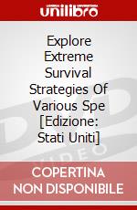 Explore Extreme Survival Strategies Of Various Spe [Edizione: Stati Uniti] dvd