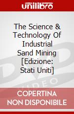 The Science & Technology Of Industrial Sand Mining [Edizione: Stati Uniti] dvd