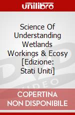 Science Of Understanding Wetlands Workings & Ecosy [Edizione: Stati Uniti] dvd
