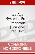 Ice Age Mysteries From Prehistoric [Edizione: Stati Uniti] dvd