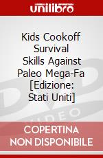 Kids Cookoff Survival Skills Against Paleo Mega-Fa [Edizione: Stati Uniti] dvd