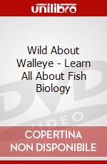 Wild About Walleye - Learn All About Fish Biology dvd