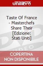 Taste Of France - Masterchefs Share Their [Edizione: Stati Uniti] dvd