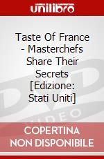 Taste Of France - Masterchefs Share Their Secrets [Edizione: Stati Uniti] dvd