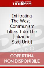 Infiltrating The West - Communism Filters Into The [Edizione: Stati Uniti] dvd