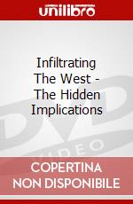 Infiltrating The West - The Hidden Implications dvd