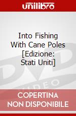 Into Fishing With Cane Poles [Edizione: Stati Uniti] dvd