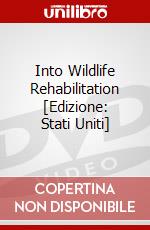 Into Wildlife Rehabilitation [Edizione: Stati Uniti] dvd